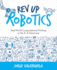 Rev Up Robotics: Real-World Computational Thinking in the K-8 Classroom (Computational Thinking and Coding in the Curriculum)