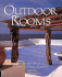 Outdoor Rooms: Design for Porches, Terraces, Decks, Gazebos