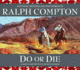 Do Or Die: a Ralph Compton Novel By David Robbins