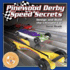 Pinewood Derby Speed Secrets: Design and Build the Ultimate Car