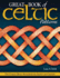 Great Book of Celtic Patterns: the Ultimate Design Sourcebook for Artists and Crafters (Fox Chapel Publishing)
