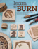 Learn to Burn: A Step-By-Step Guide to Getting Started in Pyrography
