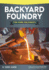 Backyard Foundry for Home Machinists (Fox Chapel Publishing) Metal Casting in a Sand Mold for the Home Metalworker; Information on Materials & Equipment, Pattern-Making, Molding & Core-Boxes, and More