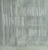 A Colorado Winter / Photography By John Fielder; Essays By M. John Fayhee