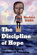 The Discipline of Hope: Learning From a Lifetime of Teaching