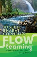 Flow Learning: Opening Heart and Spirit Through Nature (Sharing Nature)