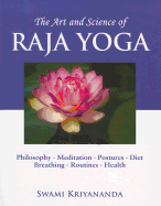 The Art and Science of Raja Yoga: a Guide to Self-Realization