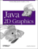 Java 2d Graphics: Creating High Quality Graphics & Text (Java Series)