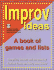 Improv Ideas: a Book of Games and Lists