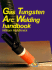 Gas Tungsten Arc Welding Handbook