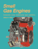 Small Gas Engines: Fundamentals, Service, Troubleshooting, Repair, Applications