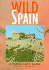 Wild Spain: a Traveller's Guide (Wild Guides)