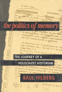 The Politics of Memory: the Journey of a Holocaust Historian