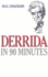 Derrida in 90 Minutes