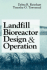 Landfill Bioreactor Design & Operation