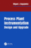 Process Plant Instrumentation: Design and Upgrade