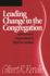 Leading Change in the Congregation: Spiritual & Organizational Tools for Leaders