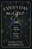Everyday Magic: Spells & Rituals for Modern Living
