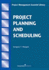 Project Planning and Scheduling (Project Management Essential Library. )