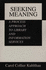 Seeking Meaning: a Process Approach to Library and Information Services (Information Management, Policy, and Services)