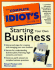 Complete Idiot's Guide to Starting Your Own Business