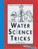 Water Science Tricks (Professor Solomon Snickerdoodle)