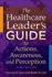 The Healthcare Leader's Guide to Actions, Awareness, and Perception, Third Edition (Ache Management)