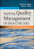 Applying Quality Management in Healthcare: a Systems Approach