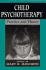 Child Psychotherapy: Practice and Theory (the Master Work Series)
