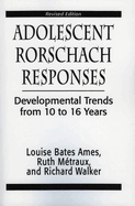 Adolescent Rorschach Responses: Developmental Trends From Ten to Sixteen Years (Master Work)