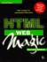 Html Web Magic: New Recipes for Spectacular Web Sites (2nd Edition)