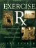 Exercise Rx: the Lifetime Prescriptions for Reducing Medical Risks and Sports Injuries