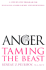 Anger: Taming the Beast: a Step-By-Step Program for Managing Anger Calmly and Effectively