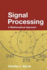 Signal Processing: a Mathematical Approach (Chapman & Hall/Crc Monographs and Research Notes in Mathematics)