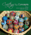 Crafting By Concepts: Fiber Arts and Mathematics (Ak Peters/Crc Recreational Mathematics Series)