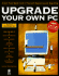 Upgrade Your Own Pc