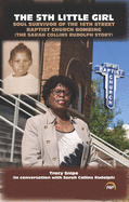 The 5th Little Girl: Soul Survivor of the 16th Street Baptist Church Bombing (the Sarah Collins Rudolph Story)