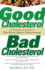 Good Cholesterol, Bad Cholesterol: an Indispensable Guide to the Facts About Cholesterol