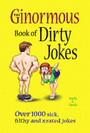 The Ginormous Book of Dirty Jokes