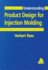 1996 Pb Understanding Product Design for Injection Molding (Hanser Understanding Books) By Rees, Herbert