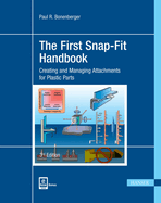 The First Snap-Fit Handbook: Creating and Managing Attachments for Plastics Parts