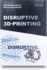 Disruptive 3D Printing