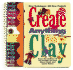 Create Anything With Clay