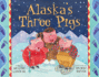 Alaska's Three Pigs (Alaska Books)