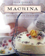 Leslie Mackie's Macrina Bakery & Cafe Cookbook
