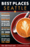 Best Places Seattle, 11th Edition: the Locals' Guide to the Best Restaurants, Lodgings, Sights, Shopping, and More!