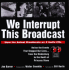 We Interrupt This Broadcast: Relive the Events That Stopped Our Lives...From the Hindenburg to the Death of Princess Diana (Book With 2 Audio Cds)