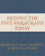 Beyond the Five Paragraph Essay