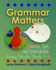 Grammar Matters: Lessons, Tips, & Conversations Using Mentor Texts, K-6