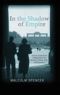 In the Shadow of Empire: Austrian Experiences of Modernity in the Writings of Musil, Roth, and Bachmann (Studies in German Literature Linguistics and Culture)